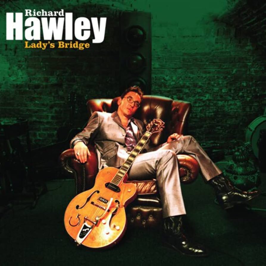 Richard Hawley – Lady’s Bridge – 8⭐